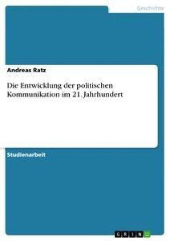 Die Entwicklung der politischen Kommunikation im 21. Jahrhundert