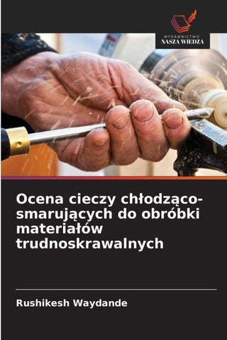 Ocena cieczy ch¿odz¿co-smaruj¿cych do obróbki materia¿ów trudnoskrawalnych