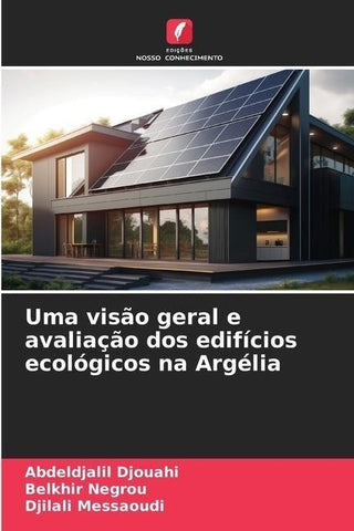 Uma visão geral e avaliação dos edifícios ecológicos na Argélia