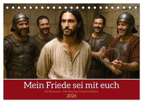 Mein Friede sei mit euch (Tischkalender 2026 DIN A5 quer), CALVENDO Monatskalender