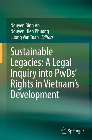 Sustainable Legacies: A Legal Inquiry into PwDs’ Rights in Vietnam’s Development