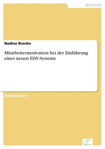 Mitarbeitermotivation bei der Einführung eines neuen EDV-Systems
