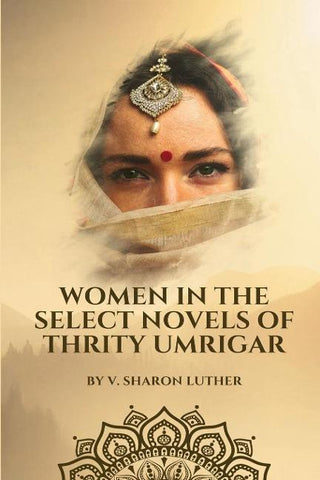 WOMEN IN THE SELECT NOVELS OF THRITY UMRIGAR