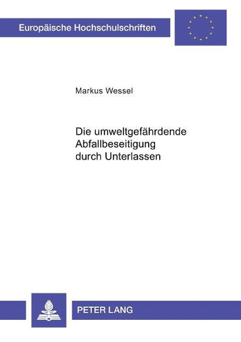 Die umweltgefährdende Abfallbeseitigung durch Unterlassen
