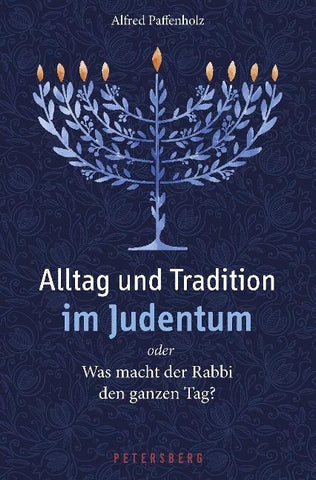 Alltag und Tradition im Judentum oder Was macht der Rabbi den ganzen Tag?