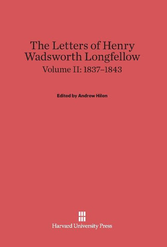 The Letters of Henry Wadsworth Longfellow, Volume II, (1837-1843)
