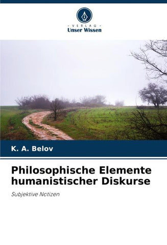 Philosophische Elemente humanistischer Diskurse