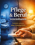 Pflege & Beruf vereinbaren