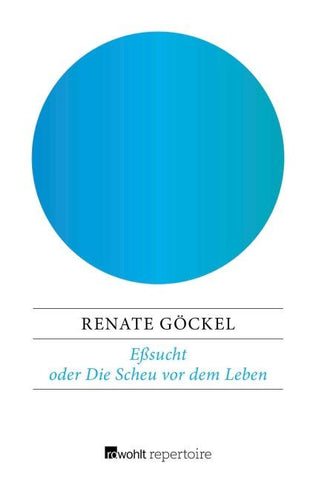 Eßsucht oder Die Scheu vor dem Leben