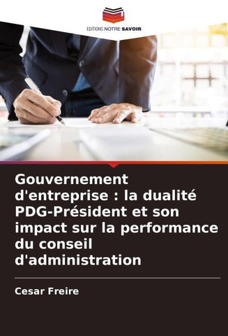 Gouvernement d'entreprise : la dualité PDG-Président et son impact sur la performance du conseil d'administration