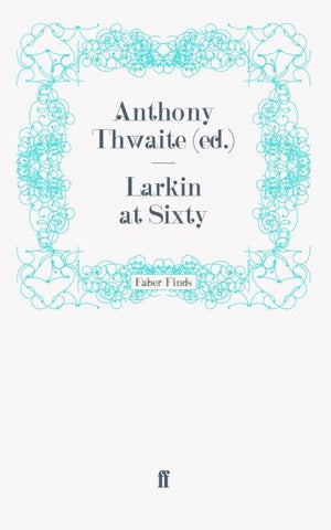 Larkin at Sixty