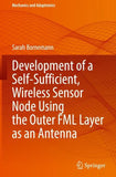 Development of a Self-Sufficient, Wireless Sensor Node Using the Outer FML Layer as an Antenna