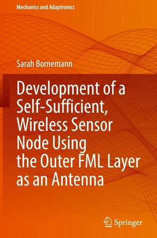 Development of a Self-Sufficient, Wireless Sensor Node Using the Outer FML Layer as an Antenna