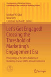 Let's Get Engaged! Crossing the Threshold of Marketing’s Engagement Era