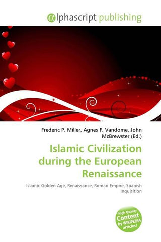 Islamic Civilization during the European Renaissance