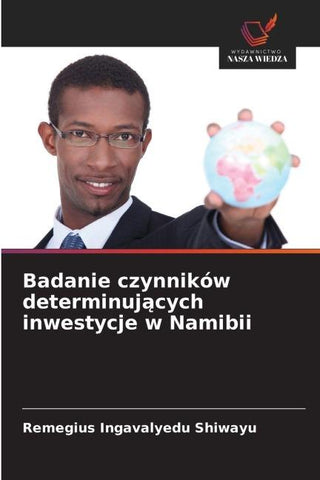 Badanie czynników determinuj¿cych inwestycje w Namibii