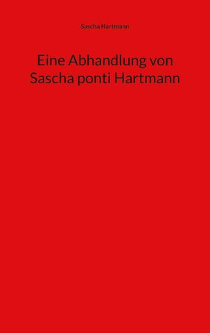 Eine Abhandlung von Sascha ponti Hartmann