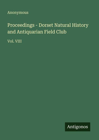 Proceedings - Dorset Natural History and Antiquarian Field Club
