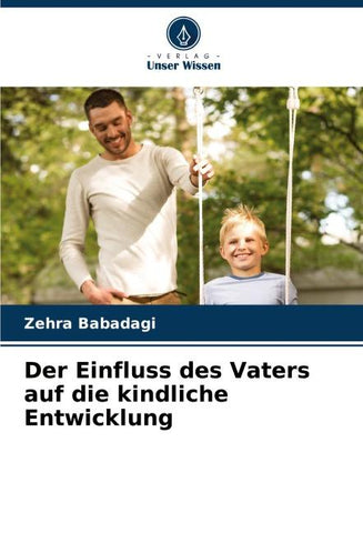 Der Einfluss des Vaters auf die kindliche Entwicklung