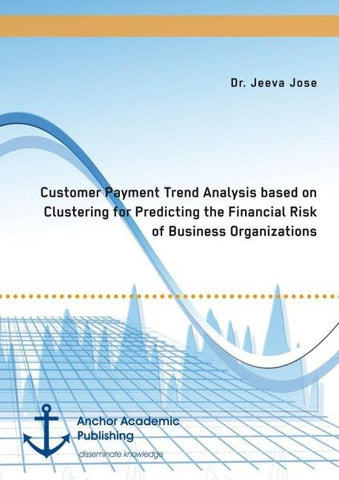 Customer Payment Trend Analysis based on Clustering for Predicting the Financial Risk of Business Organizations
