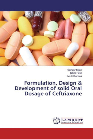 Formulation, Design & Development of solid Oral Dosage of Ceftriaxone