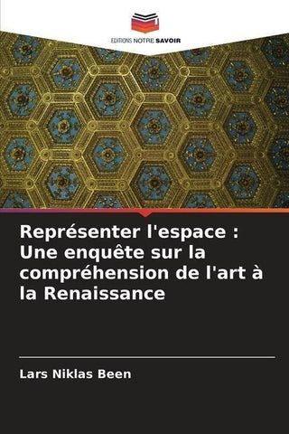 Représenter l'espace : Une enquête sur la compréhension de l'art à la Renaissance