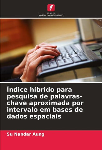Índice híbrido para pesquisa de palavras-chave aproximada por intervalo em bases de dados espaciais