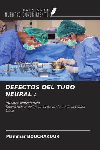 DEFECTOS DEL TUBO NEURAL :