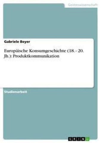 Europäische Konsumgeschichte (18. - 20. Jh.): Produktkommunikation