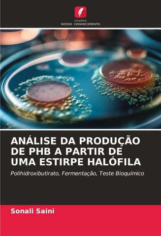 ANÁLISE DA PRODUÇÃO DE PHB A PARTIR DE UMA ESTIRPE HALÓFILA
