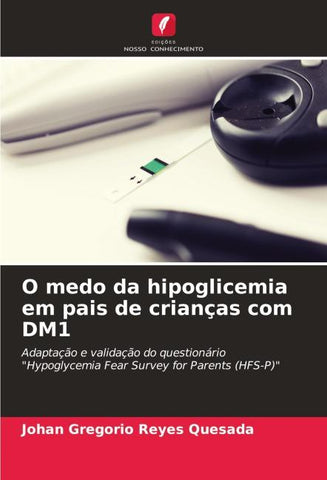 O medo da hipoglicemia em pais de crianças com DM1