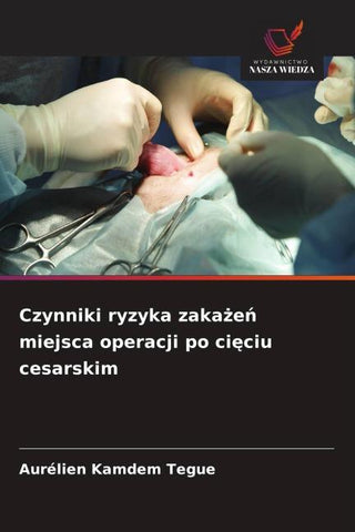 Czynniki ryzyka zaka¿e¿ miejsca operacji po ci¿ciu cesarskim