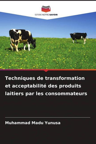 Techniques de transformation et acceptabilité des produits laitiers par les consommateurs