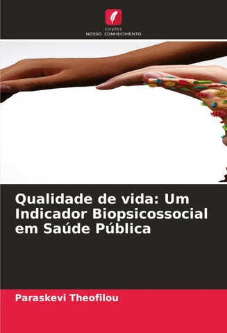 Qualidade de vida: Um Indicador Biopsicossocial em Saúde Pública