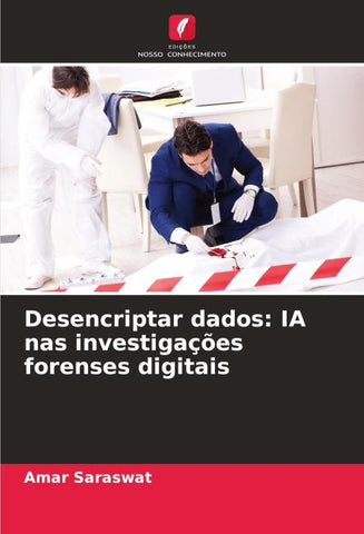 Desencriptar dados: IA nas investigações forenses digitais