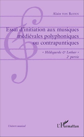 Essai d'initiation aux musiques médiévales polyphoniques ou contrapuntiques