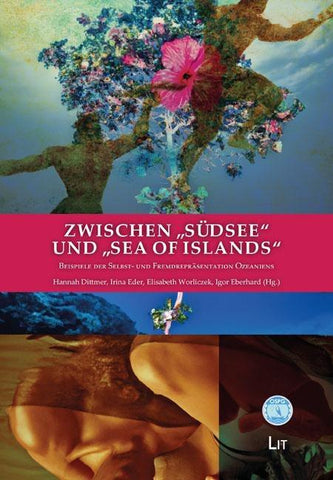 Zwischen „Südsee“ und „Sea of Islands“