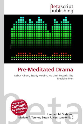 Pre-Meditated Drama