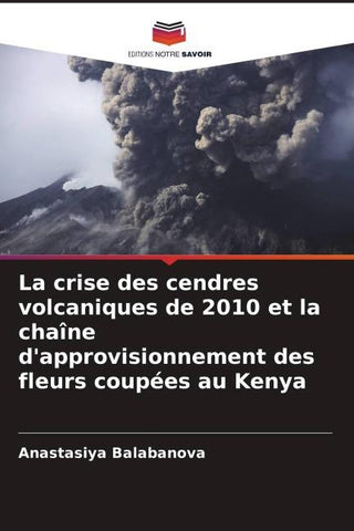 La crise des cendres volcaniques de 2010 et la chaîne d'approvisionnement des fleurs coupées au Kenya