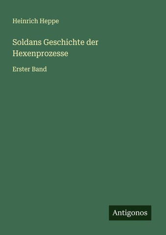 Soldans Geschichte der Hexenprozesse