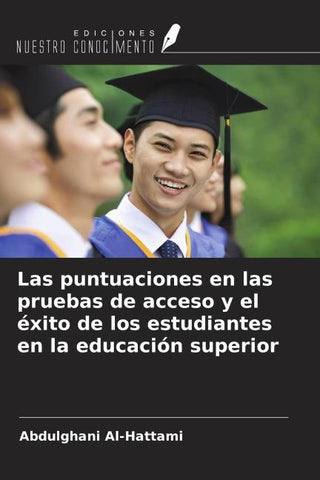 Las puntuaciones en las pruebas de acceso y el éxito de los estudiantes en la educación superior
