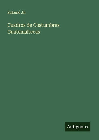 Cuadros de Costumbres Guatemaltecas