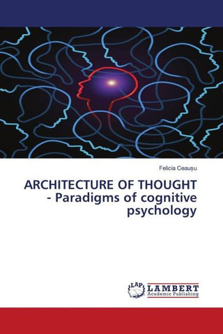 ARCHITECTURE OF THOUGHT - Paradigms of cognitive psychology