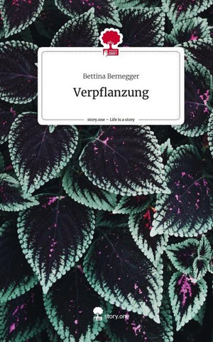 Verpflanzung. Life is a Story - story.one