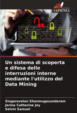 Un sistema di scoperta e difesa delle interruzioni interne mediante l'utilizzo del Data Mining