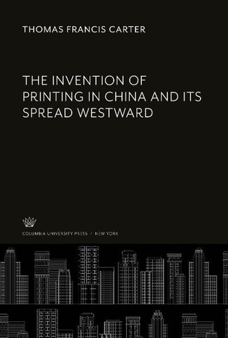 The Invention of Printing in China and Its Spread Westward