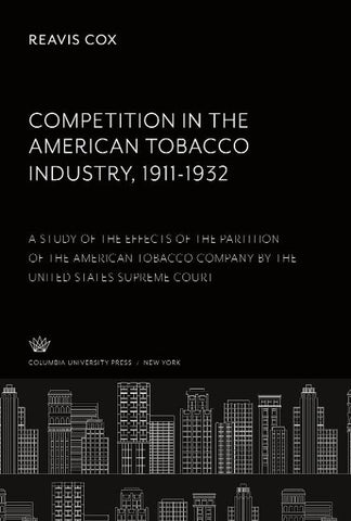 Competition in the American Tobacco Industry 1911-1932