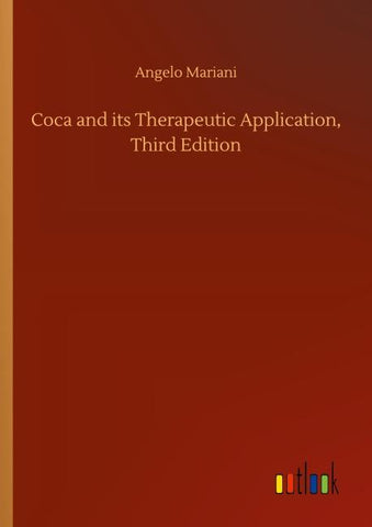 Coca and its Therapeutic Application, Third Edition