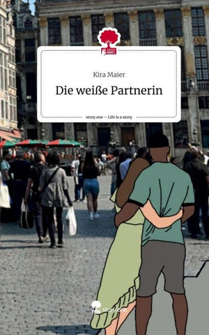 Die weiße Partnerin. Life is a Story - story.one