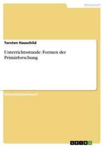 Unterrichtsstunde: Formen der Primärforschung